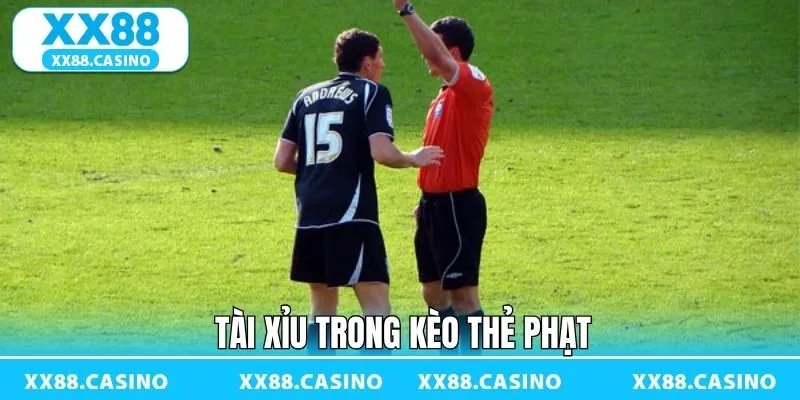 Kèo thẻ phạt bóng đá tài xỉu phổ biến Kèo thẻ phạt bóng đá tài xỉu phổ biến
